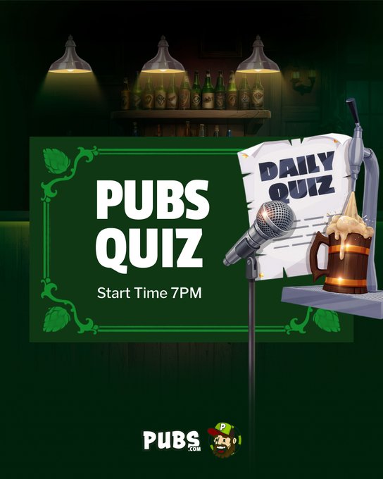 A promotional graphic for 'PUBS QUIZ' with a 'Start Time 7PM', featuring a microphone, a beer mug, and 'DAILY QUIZ' papers against a dark pub-themed background.