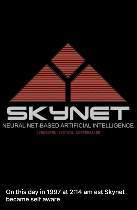 A Skynet logo from Cyberdyne Systems Corporation with text reading 'On this day in 1997 at 2:14 am est Skynet became self aware'.