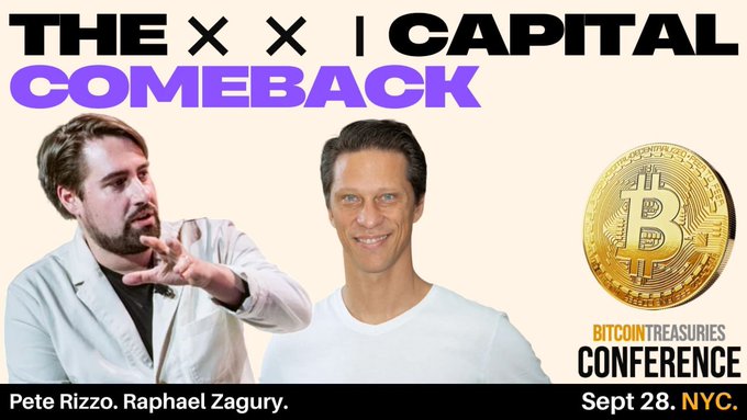 A promotional graphic for 'THE X X | CAPITAL COMEBACK' event features photos of Pete Rizzo and Raphael Zagury alongside a Bitcoin coin graphic, advertising the Bitcoin Treasuries Conference on Sept 28 in NYC.