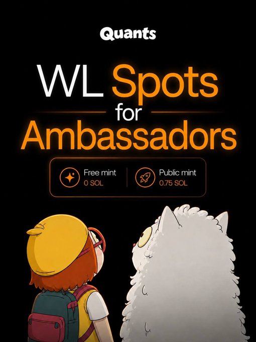 A promotional graphic for 'Quants' advertises 'WL Spots for Ambassadors' with a free mint at 0 SOL and public mint at 0.75 SOL, featuring cartoon characters at the bottom.