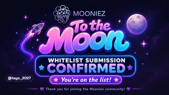 A vibrant purple and blue graphic reading 'MOONIEZ To the Moon WHITELIST SUBMISSION CONFIRMED You're on the list! @tayo_2027' with rocket and moon illustrations.