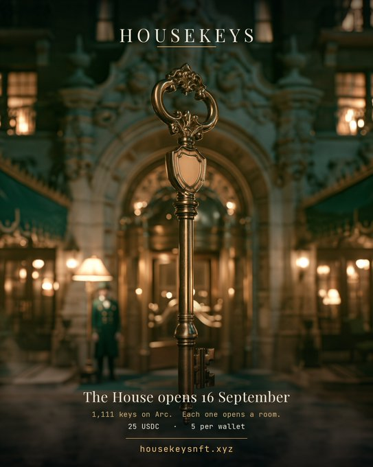 A promotional poster for "HOUSEKEYS" featuring an ornate golden key in front of a grand building entrance, with text reading "The House opens 16 September," "1,111 keys on Arc. Each one opens a room. 25 USDC • 5 per wallet," and the website "housekeysnft.xyz."