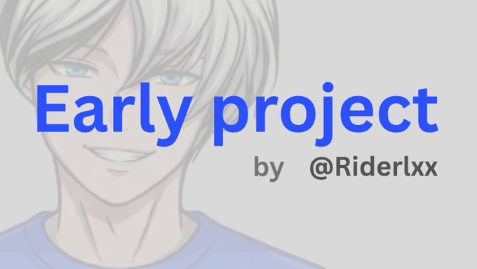 The image features a cartoon character with blue eyes, wearing a blue shirt, and smiling at the camera. The text "Early project" is written above the character's head, while the text "@RiderLX" is below the character's head. This suggests that the image might be related to an early project or a collaborative effort involving multiple individuals.