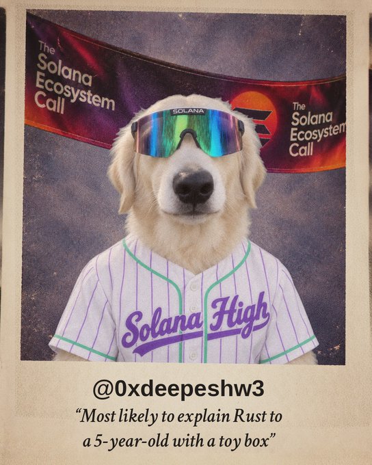 A humorous yearbook-style image of a golden retriever wearing a 'Solana High' baseball jersey and reflective sunglasses, captioned '@0xdeepeshw3: "Most likely to explain Rust to a 5-year-old with a toy box," with a 'The Solana Ecosystem Call' banner in the background.
