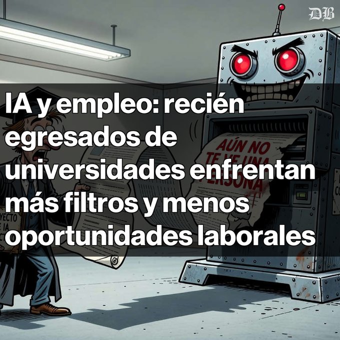 The image shows a cartoon illustration of a young graduate in a cap and gown holding a resume, facing a menacing robot with red glowing eyes and a sinister grin that displays the message "AÚN NO TE DE UNA PERSONA" (translation: "You are still not [hired by] a person").

The headline reads: "IA y empleo: recién egresados de universidades enfrentan más filtros y menos oportunidades laborales" (Translation: "AI and employment: recent university graduates face more filters and fewer job opportunities")

The illustration visually reinforces the article's point about how AI is increasingly screening out young job seekers, with the robot representing automated hiring filters that reject candidates before they ever reach human recruiters.