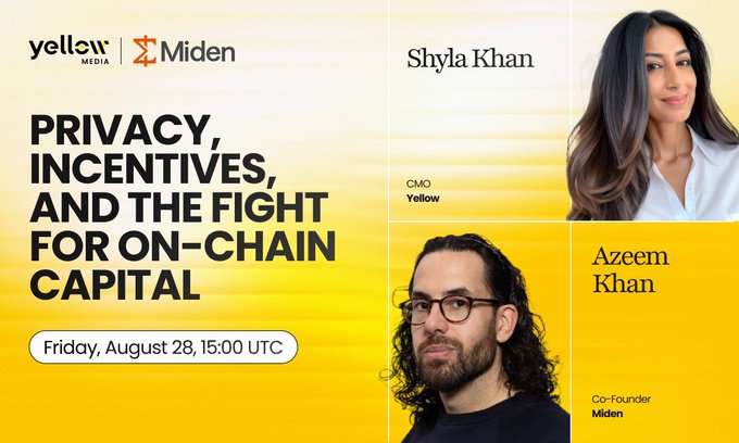 A promotional graphic for a Friday, August 28 (15:00 UTC) event titled "Privacy, Incentives, and the Fight for On-Chain Capital," co-branded by Yellow Media and Miden, featuring headshots of speakers Shyla Khan (CMO, Yellow) and Azeem Khan (Co-Founder, Miden)—aligning with the post announcing Azeem Khan's upcoming discussion alongside Yellow Media's "DeFi_Pop."
