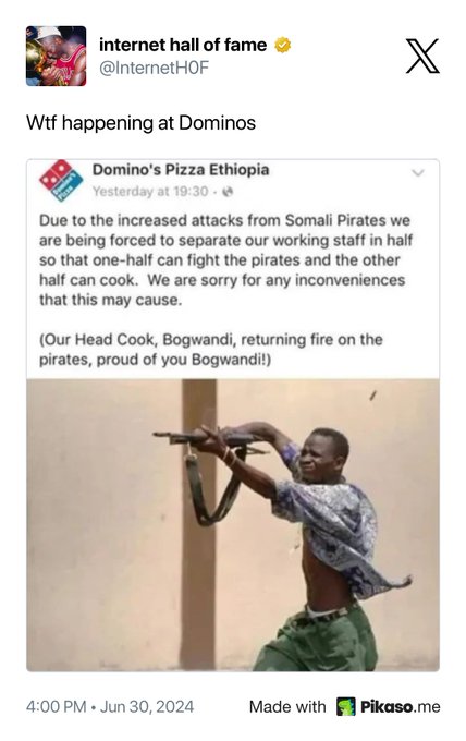 A tweet from 'internet hall of fame @InternetHOF' titled 'Wtf happening at Dominos' shares a Domino's Pizza Ethiopia post stating staff must split due to Somali Pirates, with their Head Cook 'Bogwandi' firing back, accompanied by an image of a man aiming a rifle.