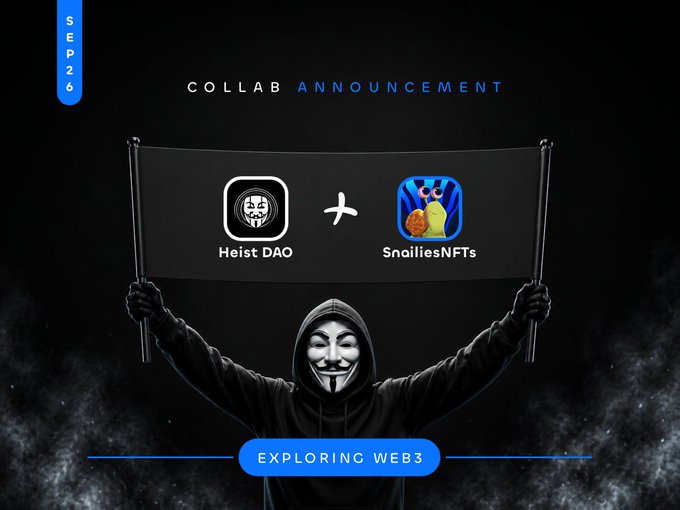 A promotional graphic announces a collaboration between 'Heist DAO' and 'SnailliesNFTs' dated SEP 26, featuring a hooded figure wearing a Guy Fawkes mask holding a black banner.