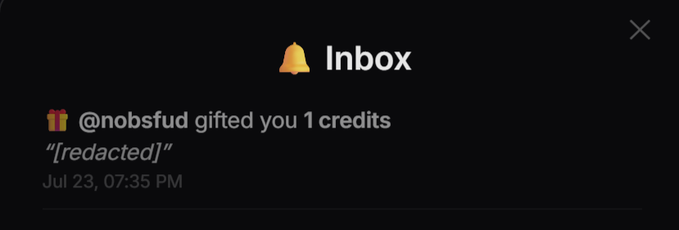 A dark-themed notification inbox showing '@nobsfud gifted you 1 credits' with a message reading '[redacted]' dated 'Jul 23, 07:35 PM'.