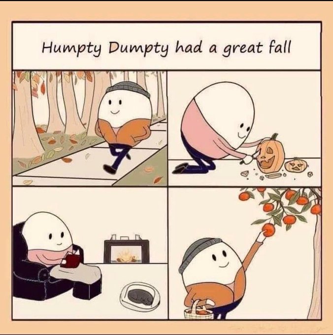 A four-panel comic titled 'Humpty Dumpty had a great fall' depicting an egg-like character reading, carving a pumpkin, drinking tea by a fireplace, and picking apples.
