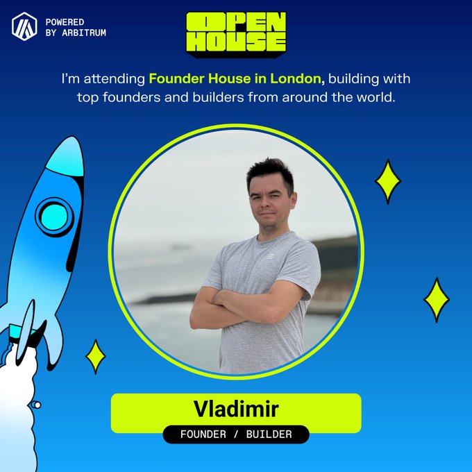 Open House event graphic for Founder House in London, featuring 'POWERED BY ARBITRUM', a photo of Vladimir (Founder / Builder) with a rocket illustration.