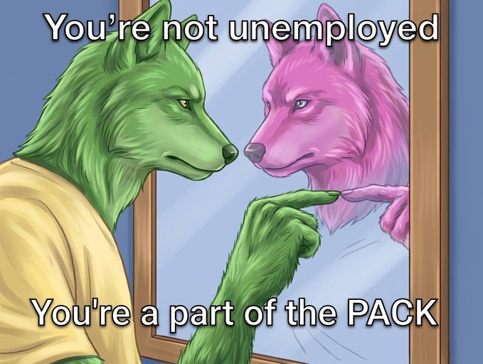 An illustration of a green wolf looking into a mirror to see a pink wolf reflection, with text reading 'You're not unemployed' and 'You're a part of the PACK'.