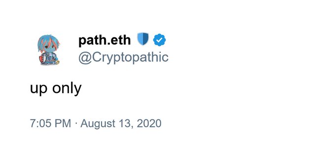 The image shows a tweet from verified user @Cryptopathic (path.eth) that simply says "up only," posted at 7:05 PM on August 13, 2020, featuring a profile picture of an anime character. The caption reflects a common crypto optimism sentiment shared by the account.