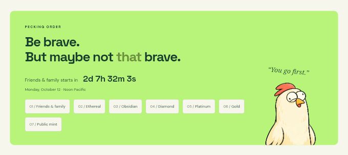 A green landing page with text 'PECKING ORDER', 'Be brave. But maybe not that brave.', and 'You go first.' features a cartoon chicken mascot and shows a countdown of '2d 7h 32m 3s' until the 'Friends & family' mint, scheduled for Monday, October 12 Noon Pacific, alongside numbered tiers like '02 / Ethereal' and '06 / Gold'.