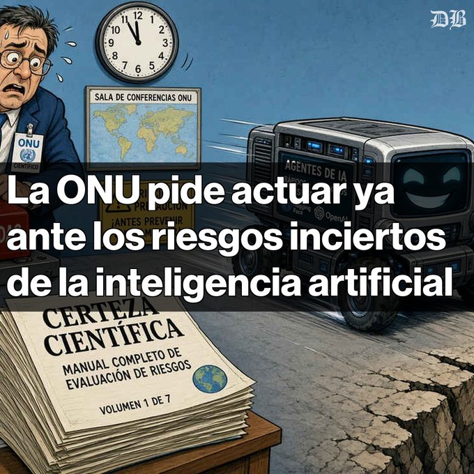 A political cartoon features a worried man at a UN conference labeled 'SALA DE CONFERENCIAS ONU' next to a clock, with text reading 'La ONU pide actuar ya ante los riesgos inciertos de la inteligencia artificial' above a book titled 'CERTEZA CIENTÍFICA: MANUAL COMPLETO DE EVALUACIÓN DE RIESGOS, VOLUMEN 1 DE 7' and a menacing robotic 'AGENTES DE IA' vehicle emerging from the ground.