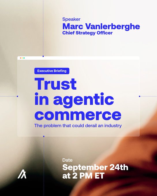 A promotional graphic announces an Executive Briefing titled 'Trust in agentic commerce: The problem that could derail an industry' by speaker Marc Vanlerberghe, Chief Strategy Officer, on September 24th at 2 PM ET.