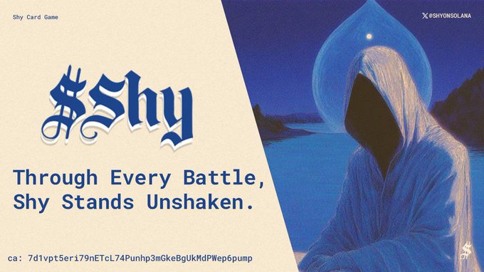 A promotional graphic for 'Shy Card Game' featuring the tagline 'Through Every Battle, Shy Stands Unshaken,' showing a hooded blue figure with a moon, tagged @shyonsolana with a contract address.