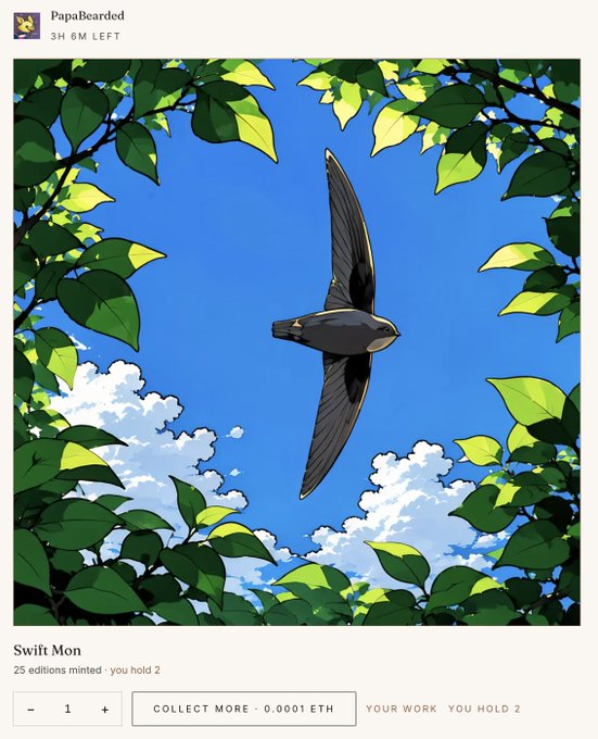A digital art NFT listing titled 'Swift Mon' by PapaBearded, showing an illustration of a bird in flight framed by green leaves against a blue sky, with text '25 editions minted · you hold 2' and 'COLLECT MORE · 0.0001 ETH'.