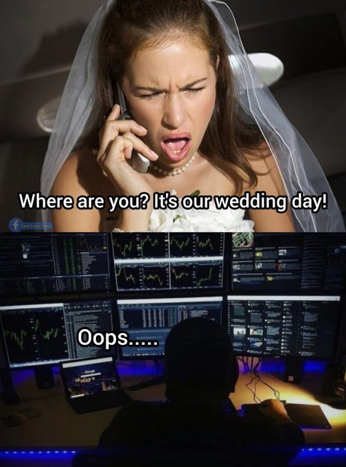 A two-panel meme showing a bride on the phone asking 'Where are you? It's OUR wedding day!' above a trader at multi-monitor trading setup with the caption 'Oops......'