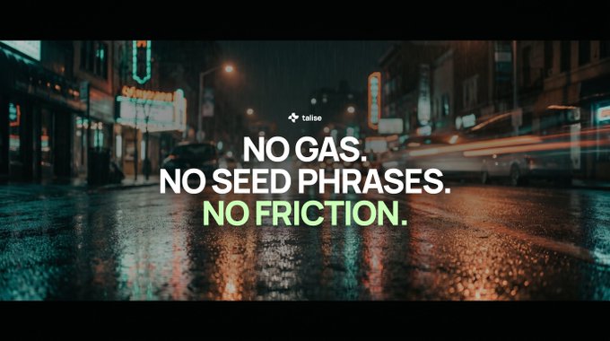 A dark, rainy urban street scene with neon lights reflecting on wet pavement, featuring the "talise" logo and bold text reading "NO GAS. NO SEED PHRASES. NO FRICTION."