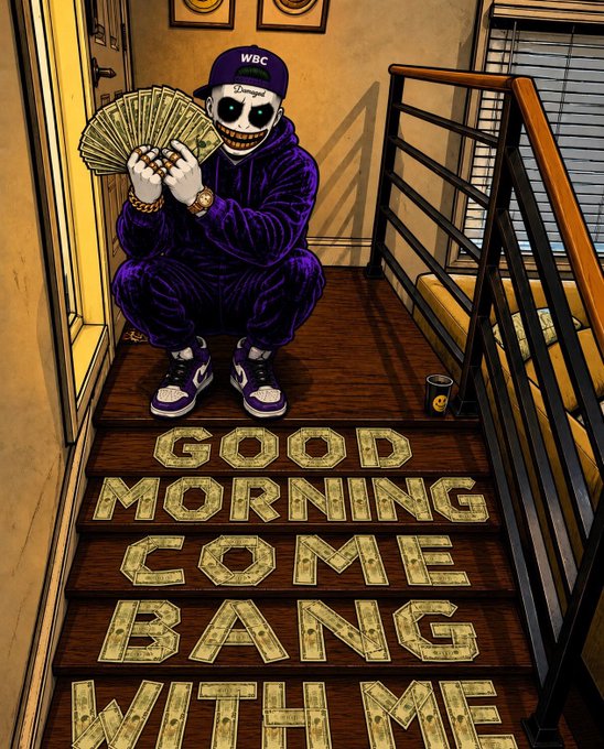 An illustrated character wearing a purple tracksuit and WSC cap, displaying a creepy smile and holding cash, sitting on stairs with text reading 'GOOD MORNING COME BANG WITH ME' spelled in dollar bills.