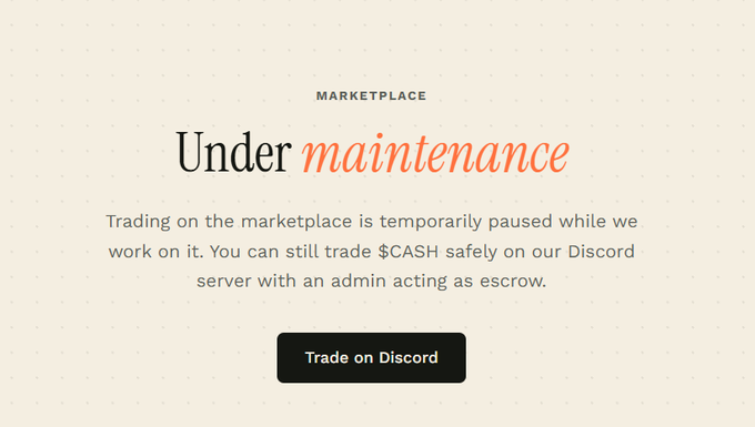 The image is a marketplace maintenance notice stating "Under maintenance: Trading on the marketplace is temporarily paused while we work on it. You can still trade $CASH safely on our Discord server with an admin acting as escrow," accompanied by a "Trade on Discord" button. The notice relates to the post by informing users that while the marketplace is offline, $CASH trading continues on Discord, and affected users have already been compensated to their zec wallets.