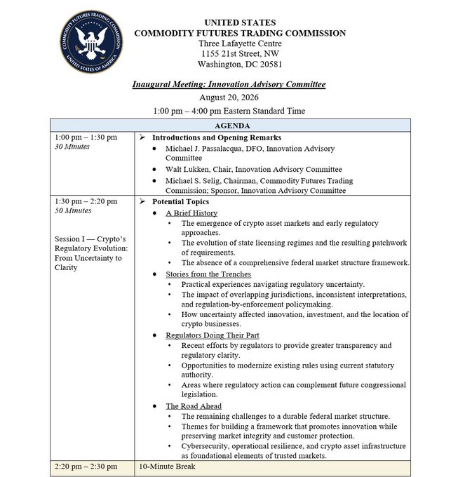 This image shows the agenda for the inaugural meeting of the Commodity Futures Trading Commission's (CFTC) Innovation Advisory Committee on August 20, 2026, from 1:00-4:00 pm EST, with the session titled "Crypto's Regulatory Evolution: From Uncertainty to Clarity" led by Chairman Michael S. Selig. The agenda details topics including crypto asset market history, state licensing evolution, regulatory-by-enforcement impacts, and building a federal market structure framework. This relates to the post's optimistic tone about crypto, as the meeting signals potential forthcoming regulatory clarity that could benefit the crypto industry.