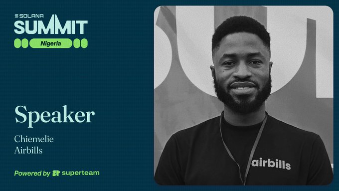 The image is a speaker announcement graphic for the Solana Summit Nigeria, featuring a black-and-white photo of Chiemelie, Founder of Airbills, wearing a lanyard with the "airbills" logo, alongside event branding and "Powered by superteam." It visually promotes his upcoming speaking appearance at the summit as highlighted in the accompanying post.