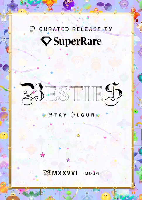 A promotional graphic for "Besties" by @tyaagnliu, curated by SuperRare, featuring colorful mythical creatures bordering the design with "BESTIES" in gothic font and a 2026 (MMXXVI) date stamp. The image complements the announcement of the live drop, advertising allowlist minting at 0.03 ETH and public sale at 0.05 ETH for the 300-piece collection.