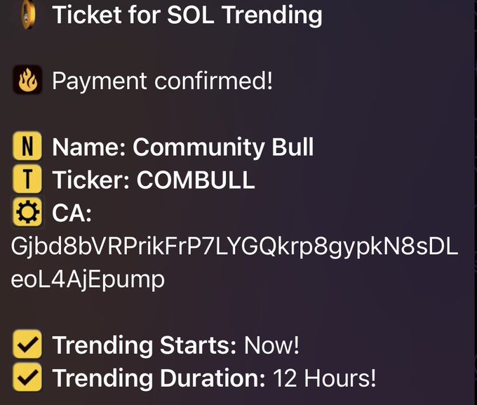 A confirmation message showing a 'Ticket for SOL Trending' with 'Payment confirmed!' for a token named 'Community Bull' (ticker: COMBULL) with the contract address Gjbd8bVRPrikFrP7LYGQkrp8gypkN8sDLeoL4AjEpump, with trending starting now for 12 hours.