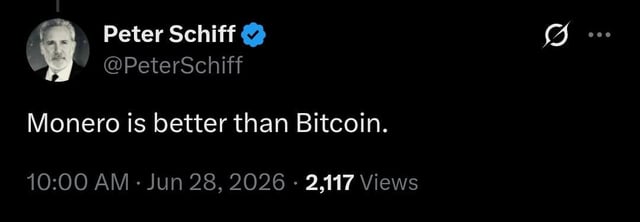A tweet from Peter Schiff (@PeterSchiff) dated June 28, 2026, reads "Monero is better than Bitcoin," which humorously contrasts with Schiff's well-known criticism of cryptocurrencies, suggesting that even a Bitcoin skeptic like Schiff would prefer Monero—a privacy-focused coin—over the leading cryptocurrency. The post, captioned "Monero is Love," appears to be satirizing Schiff's anti-Bitcoin stance.