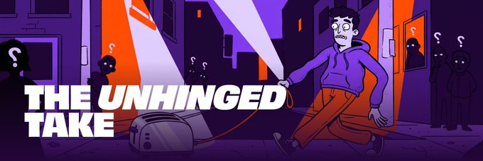 A banner illustration titled 'THE UNHINGED TAKE' showing a cartoon man in a purple hoodie and orange pants pulling a cable from a device, while hooded figures with question marks appear in the background.