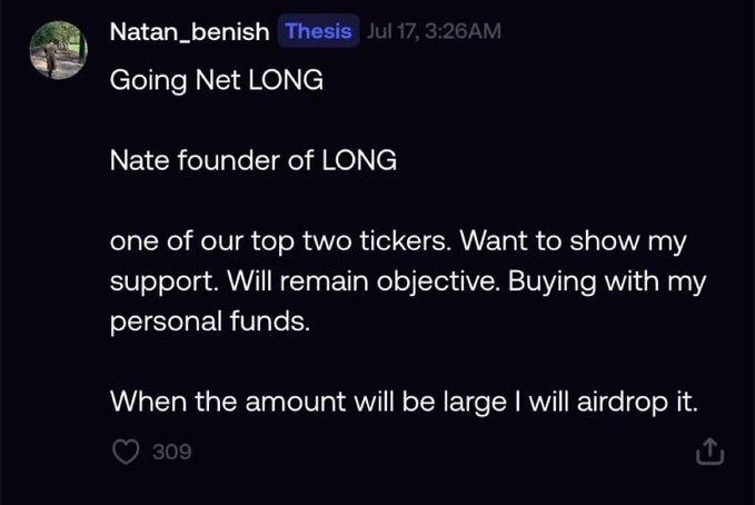 A Discord post by user 'Natan_benish' dated July 17, 3:26 AM on the Thesis server announces 'Going Net LONG,' stating they are the founder of LONG and one of their top tickers, and will 'airdrop' when the position size is substantial. They have 309 likes.