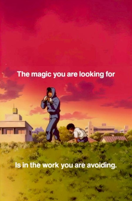 An anime-style illustration with a red sky showing two figures, with text reading "The magic you are looking for" and "Is in the work you are avoiding."