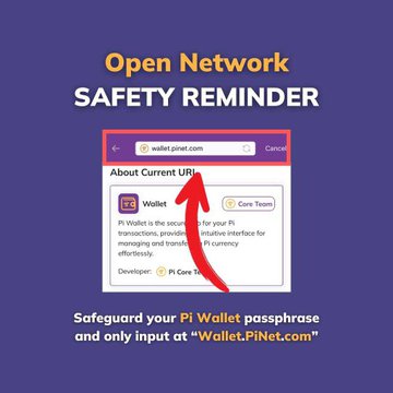 The image displays an "Open Network SAFETY REMINDER" graphic highlighting a browser address bar showing the legitimate "wallet.pinet.com" URL, with a screenshot of Pi Wallet information and developer "Pi Core Team," accompanied by text warning users to "Safeguard your Pi Wallet passphrase and only input at 'Wallet.PiNet.com.'"

The image reinforces the post's message by emphasizing how to identify the authentic Pi Wallet site, serving as a visual guide to help Pioneers avoid phishing scams during the transition to Open Network.