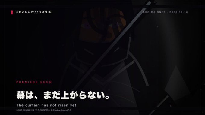 Promotional graphic with text "SHADOW//RONIN", "ARC MAINNET - 2026.09.16", "PREMIERE SOON", and the quote "The curtain has not risen yet." overlaid on a dark image of a samurai.