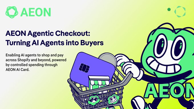 A promotional graphic from AEON titled "AEON Agentic Checkout: Turning AI Agents into Buyers," explaining that the feature enables AI agents to shop and pay across Shopify via controlled spending through the AEON AI Card. The image features a cheerful green cartoon AEON mascot pushing a shopping cart containing a credit card and small AEON characters, visually reinforcing the concept of AI-powered purchasing introduced in the accompanying post.