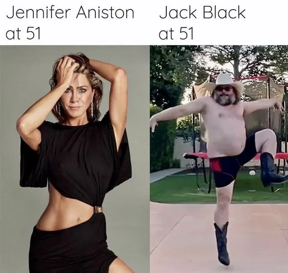 A side-by-side comparison meme titled "Jennifer Aniston at 51" and "Jack Black at 51," showing Jennifer Aniston posing in a black outfit on the left and Jack Black, shirtless with a cowboy hat and boots, on the right.