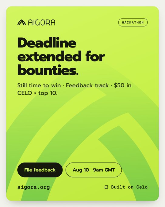 A green and yellow promotional graphic for AIGORA announcing 'Deadline extended for bounties' with text 'Still time to win · Feedback track · $50 in CELO × top 10', a 'File feedback' button, and date 'Aug 10 · 9am GMT'.