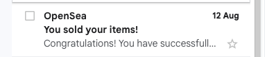 An OpenSea email notification dated 12 Aug stating 'You sold your items! Congratulations! You have successful...'