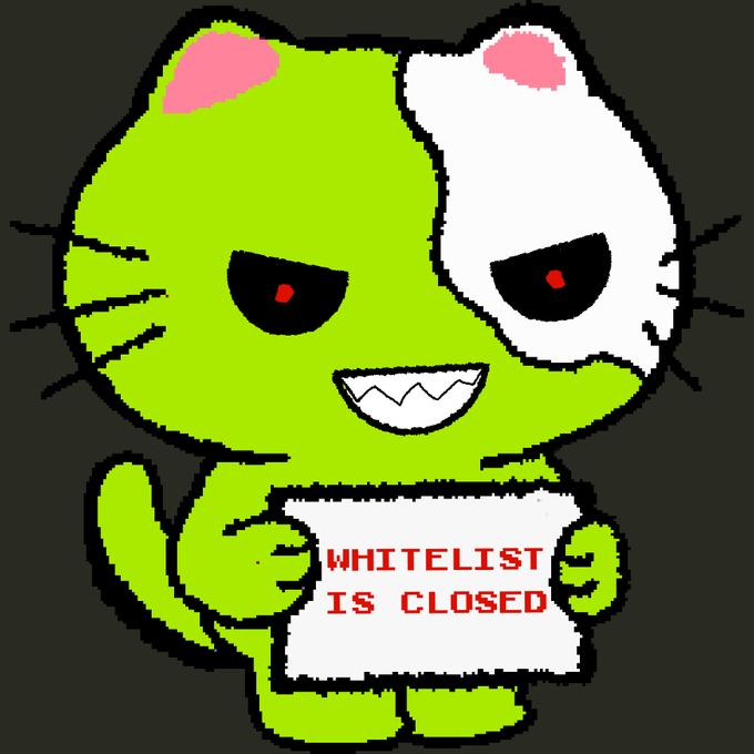 A cartoon meme image of a green Hello Kitty-style cat character with red eyes and a mischievous grin holding a sign that reads 'WHITELIST IS CLOSED'.
