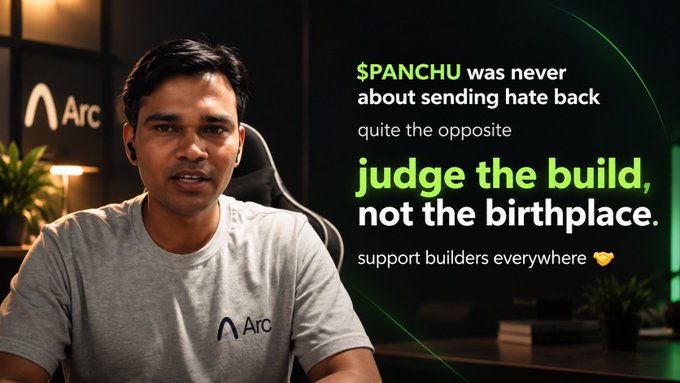 A man wearing a gray Arc-branded t-shirt and earbuds sits in a dimly lit workspace with an "Arc" logo in the background, alongside text stating "$PANCHU was never about sending hate back, quite the opposite, judge the build, not the birthplace, support builders everywhere 🤝," reinforcing the post's message of backing creators regardless of origin.