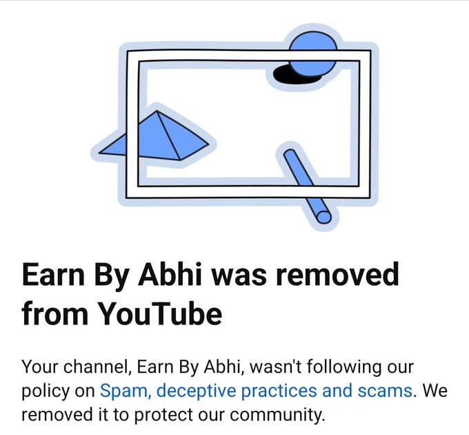 A YouTube policy violation message reading 'Earn By Abhi was removed from YouTube' because the channel 'wasn't following our policy on Spam, deceptive practices and scams.'
