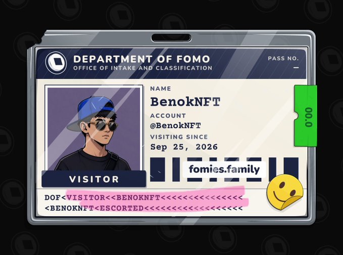 A digital ID badge graphic titled 'DEPARTMENT OF FOMO - OFFICE OF INTAKE AND CLASSIFICATION' for a 'VISITOR' named BenokNFT, account @BenokNFT, visiting since Sep 25, 2026, with the domain 'fomies.family'.