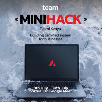 A promotional graphic for a 'MINIHACK' by Team1 Kenya, taking place virtually on Google Meet from 9th July to 30th July, focusing on building gamified systems for businesses, displayed over a laptop in a snowy setting.