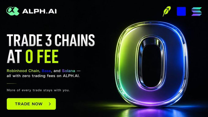 Promotional banner for ALPH.AI advertising "TRADE 3 CHAINS AT 0 FEE," featuring logos for Robinhood Chain, Base, and Solana, alongside a glowing 3D "0" graphic and a "TRADE NOW" call-to-action button. The ad reinforces the post's message about fee-free trading across all three supported chains.