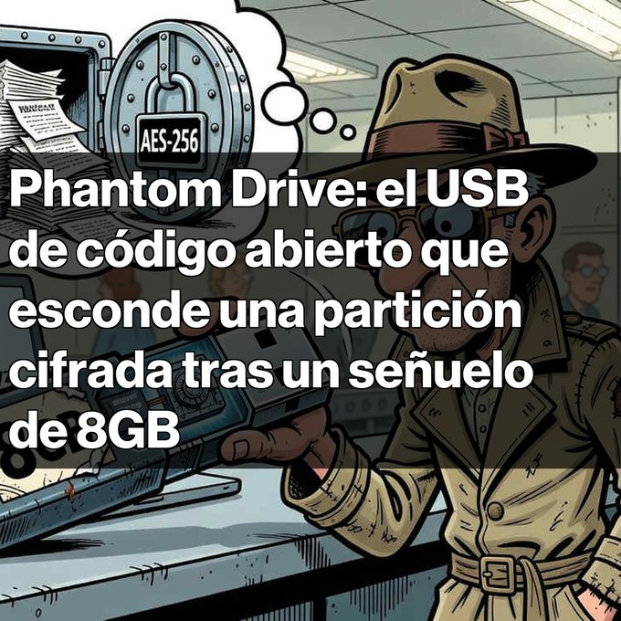 A comic-style graphic with Spanish text reading 'Phantom Drive: el USB de código abierto que esconde una partición cifrada tras un señuelo de 8GB', showing a detective examining a USB drive with an AES-256 encrypted safe in a thought bubble.