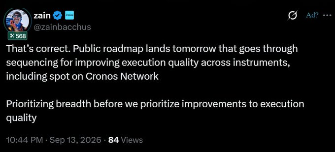 A tweet by user @zainbacchus with a blue checkmark reads: 'That's correct. Public roadmap lands tomorrow that goes through sequencing for improving execution quality across instruments, including spot on Cronos Network. Prioritizing breadth before we prioritize improvements to execution quality.' Posted at 10:44 PM, Sep 13, 2026 with 84 views.