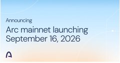 A simple announcement graphic with a light blue background stating 'Announcing Arc mainnet launching September 16, 2026' alongside the Arc logo.