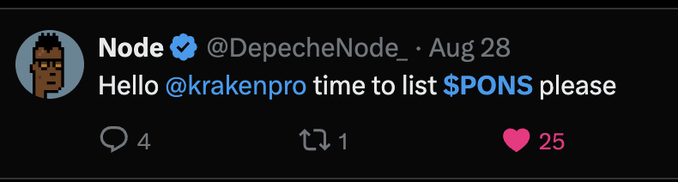 A screenshot of a tweet from user 'Node @DepecheNode' dated Aug 28 reads 'Hello @krakenpro time to list $PONS please', showing 4 replies, 1 retweet, and 25 likes.
